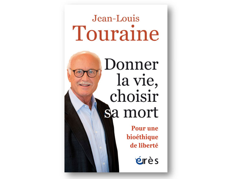 Jean-Louis Touraine, Donner la vie choisir sa mort, DR