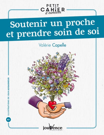 Soutenir un proche et prendre soin de soi de Valérie Capelle (livre d'exercices)