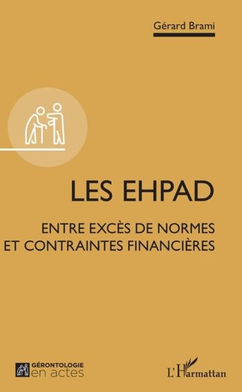 EHPAD : entre excès de normes et contraintes financières par Gérard Brami (livre)