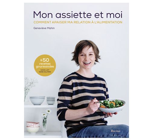Mon assiette et moi : le livre de Geneviève Mahin qui apaise votre relation à l'alimentation