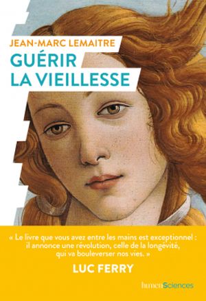Guérir de la vieillesse de Jean-Marc Lemaitre : et si c'était vrai ?