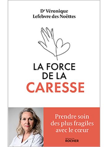 La force de la caresse du Dr Lefebvre des Nöettes (livre)