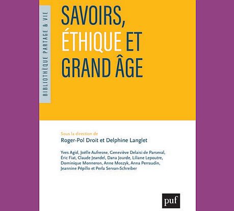 Savoirs, éthique et grand âge : pour en finir avec la mise à l'écart des personnes âgées (livre)