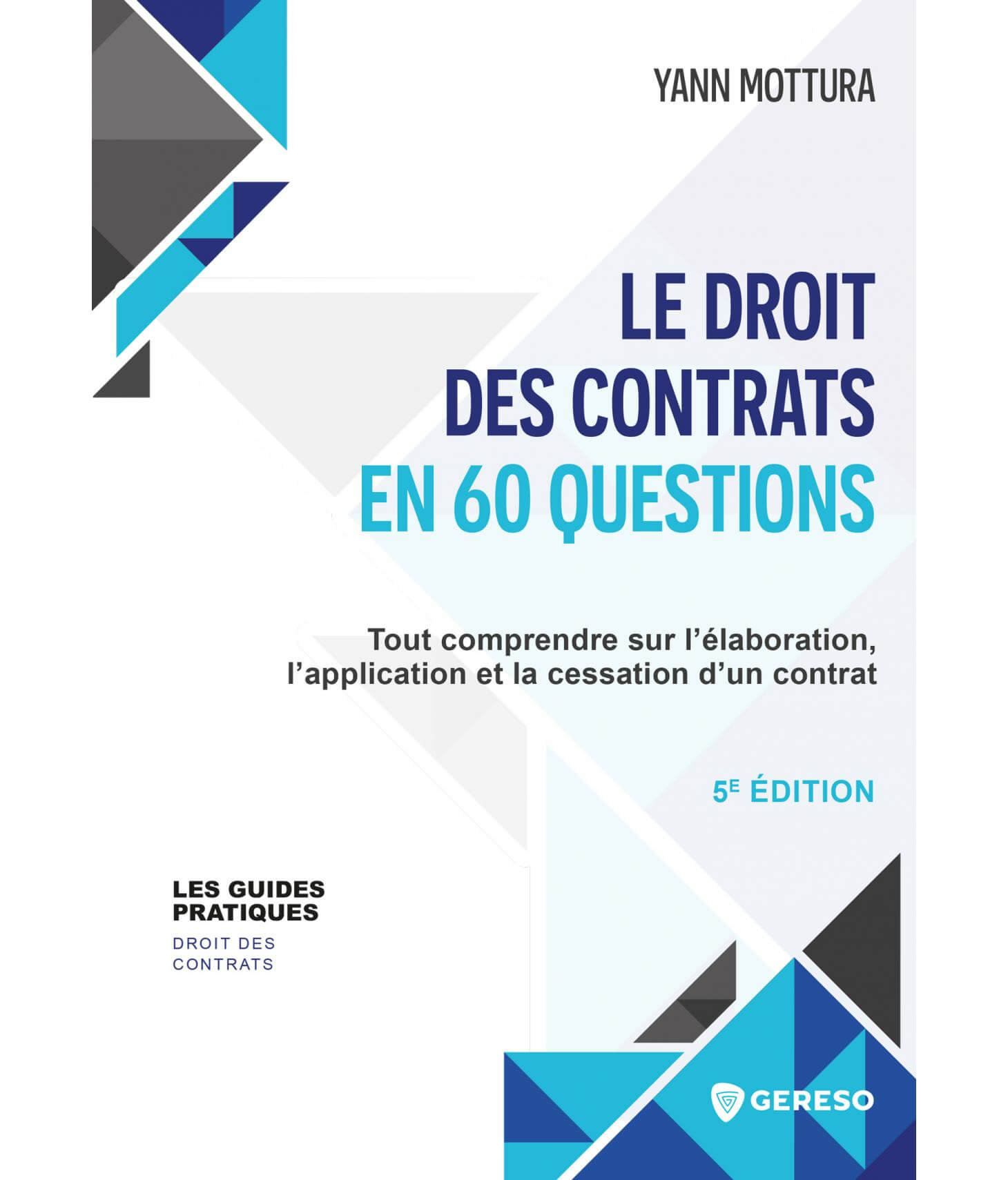 Le droit des contrats en 60 questions : un guide pour connaitre ses droits et ses obligations