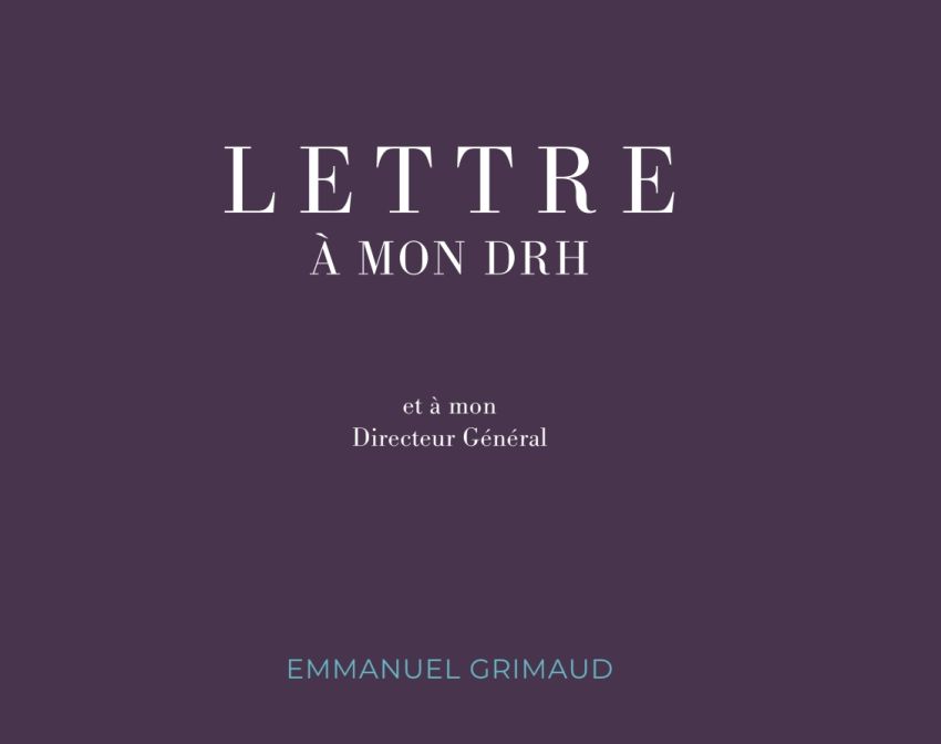 "Plaidoyer pour l'Emploi des Seniors - Lettre à mon DRH et à mon Directeur Général par Emmanuel Grimaud "Plaidoyer pour l'Emploi des Seniors - Lettre à mon DRH et à mon Directeur Général par Emmanuel Grimaud