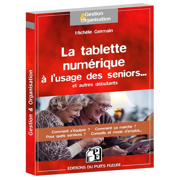 La tablette numérique à l'usage des seniors (guide pratique)
