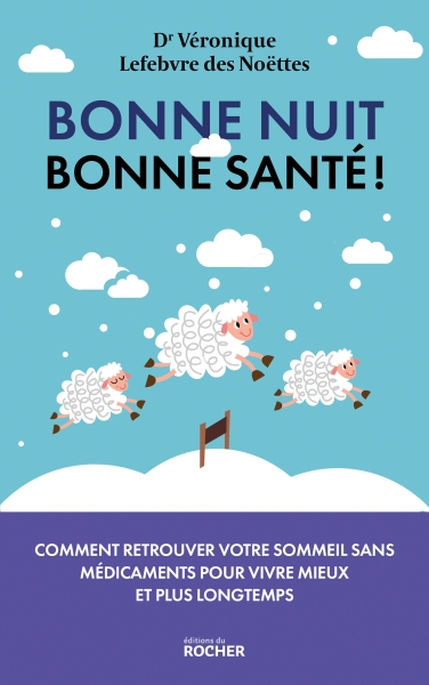 Bonne nuit, Bonne santé ! Par le docteur Véronique Lefebvre de Noëttes (livre)