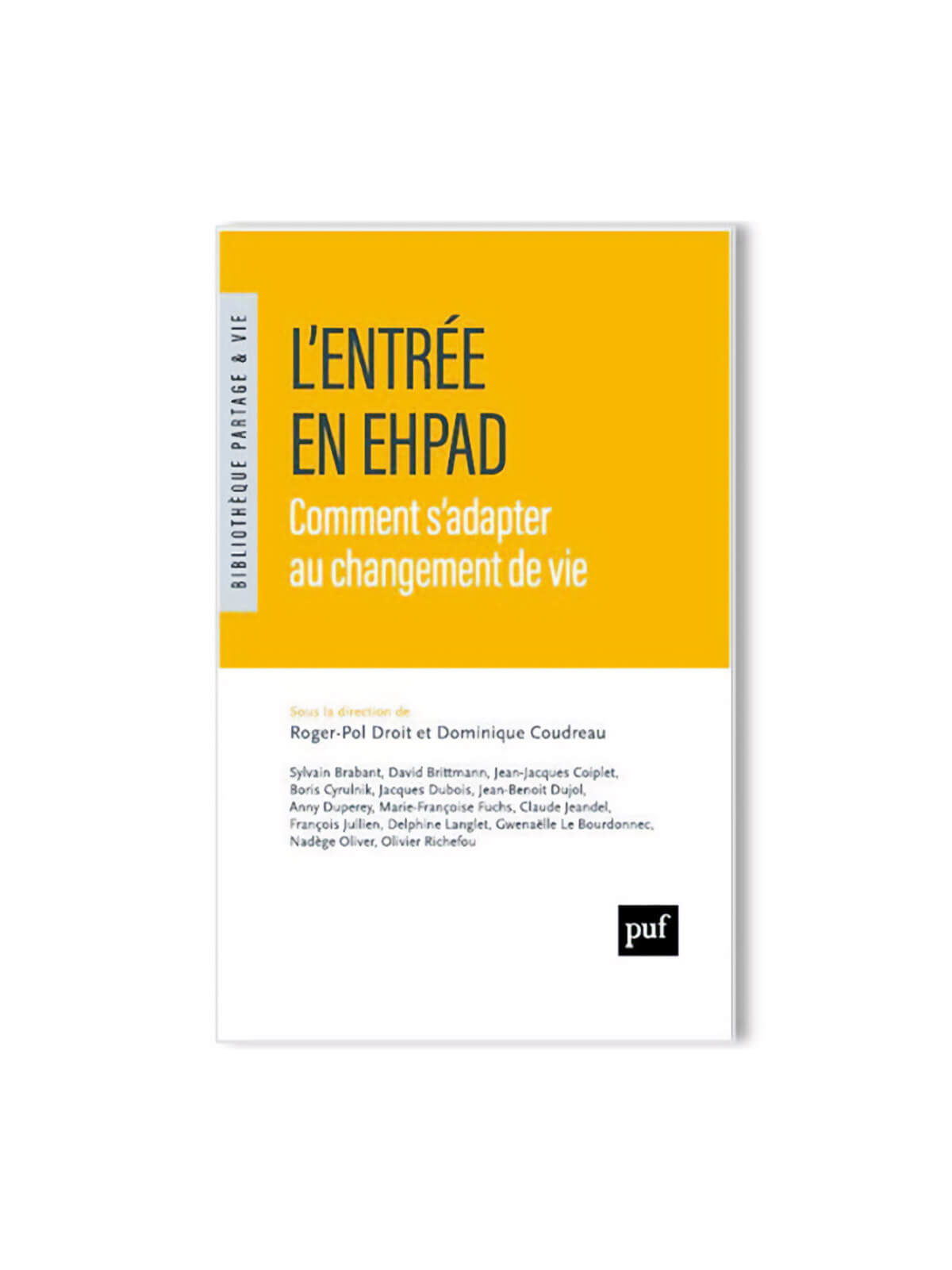 L'entrée en Ehpad ©Fondation Partage & Vie/PUF L'entrée en Ehpad ©Fondation Partage & Vie/PUF