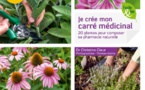 Je créé mon carré médicinal : 20 plantes pour composer sa pharmacie naturelle (livre)