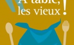 A table, les vieux ! de Philippe Pitaud (livre)