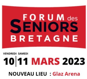 Rennes : 5ème édition du Forum des Seniors Bretagne les 10 et 11 mars 2023 à Rennes