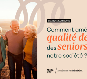 Lancement de la Grand Cause Seniors de Make.org Lancement de la Grand Cause Seniors de Make.org