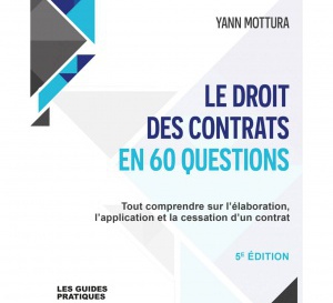 Le droit des contrats en 60 questions : un guide pour connaitre ses droits et ses obligations