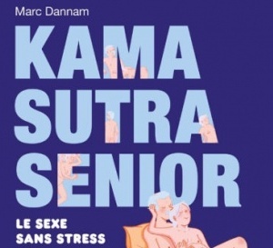 Le Kamasutra senior : en librairie le 28 mai prochain