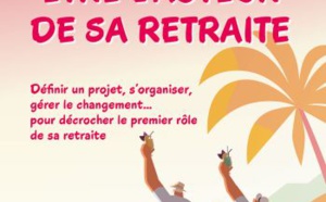 Etre l'acteur de sa retraite (livre)