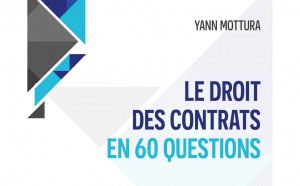 Le droit des contrats en 60 questions : un guide pour connaitre ses droits et ses obligations