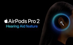 Aides auditives : les AirPods Pro 2 d'Apple s'y entendent bien