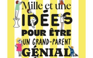 Mille et une idées pour être un grand-parent génial de Sophie Gallet (livre)