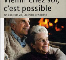 Vieillir chez-soi, c'est possible : un choix de vie, un choix de société (livre)