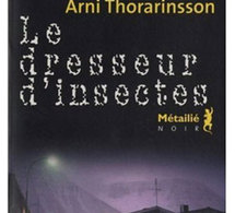 Le dresseur d’insecte d’Arni Thorarinsson : le cercle polar