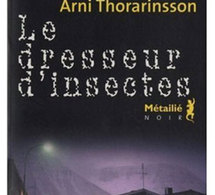 Le dresseur d’insecte d’Arni Thorarinsson : le cercle polar