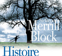 Histoire de l'oubli de Stefan Merrill Block : quand un jeune auteur écrit sur Alzheimer...