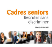 Cadre seniors : recruter sans discriminer (guide)