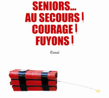 Seniors… Au secours ! Courage ! Fuyons (livre)