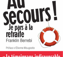 Au secours ! Je pars à la retraite de Franklin Berrebi (livre)
