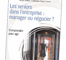 Les seniors dans l’entreprise : manager ou négocier ? (livre)