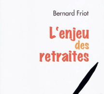 L'enjeu des retraites de Bernard Friot (livre)