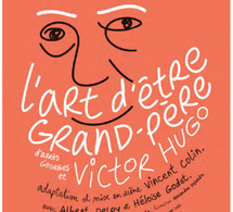 L’art d’être grand-père de Victor Hugo : au Lucernaire à Paris jusqu’au 8 mai 2011