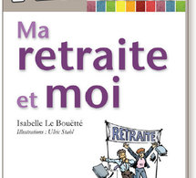 Ma retraite et moi d’Isabelle Le Bouëtté : manuel de survie (livre)