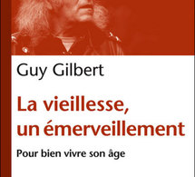 La vieillesse un émerveillement : pour bien vivre son âge de Guy Gilbert (livre)