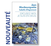 Excusez-moi je suis en deuil de Jean Monbourquette (livre)