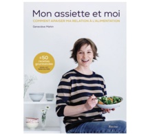 Mon assiette et moi : le livre de Geneviève Mahin qui apaise votre relation à l'alimentation
