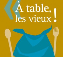 A table, les vieux ! de Philippe Pitaud (livre)