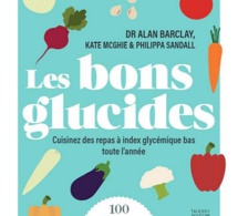 Les bons glucides : tous les sucres ne sont pas forcément mauvais (livre-recettes)