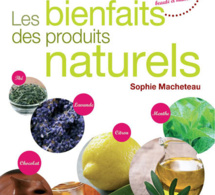 Les bienfaits des produits naturels par Sophie Macheteau (livre)