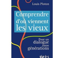 Comprendre d'où viennent les vieux de Louis Ploton (livre)