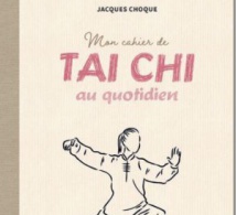 Mon cahier de Tai Chi au quotidien : harmonie du corps et de l'esprit (livre)