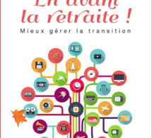 En avant la retraite : nouveau livre de préparation à la retraite