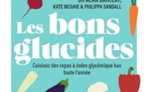 Les bons glucides : tous les sucres ne sont pas forcément mauvais (livre-recettes)