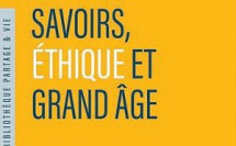 Savoirs, éthique et grand âge : pour en finir avec la mise à l'écart des personnes âgées (livre)