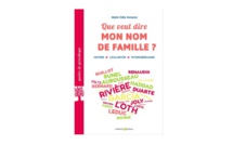 Que veut dire mon nom de famille : comprendre la signification de votre patronyme !